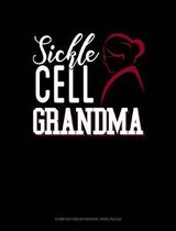 Sickle Cell Grandma: Composition Notebook