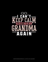 I Can't Keep Calm I'm Going To Be A Grandma Again