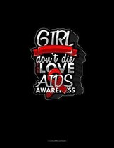 Girl Don't Die For Love AIDS Awareness