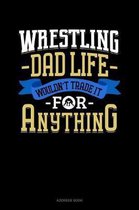 Wrestling Dad Life Wouldn't Trade It For Anything