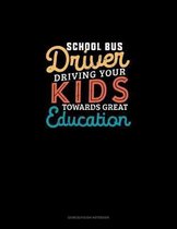 School Bus Driver Driving Your Kids Towards Great Education