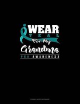 I Wear Teal for My Grandma - Pkd Awareness