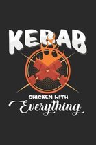 Kebab chicken with everything