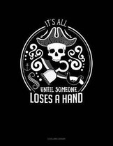 It's All Fun & Games Until Someone Loses a Hand