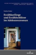 Kinder- Und Jugendkultur, -Literatur Und -Medien- Erzaehlanfaenge und Erzaehlschluesse im Adoleszenzroman