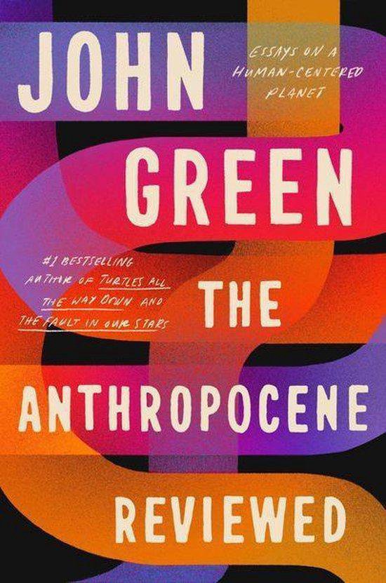Boek cover The Anthropocene Reviewed van John Green (Hardcover)