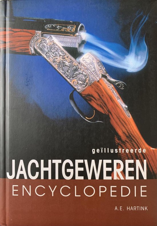 Cover van het boek 'Geillustreerde jachtgewerenencyclopedie' van A. Hartink