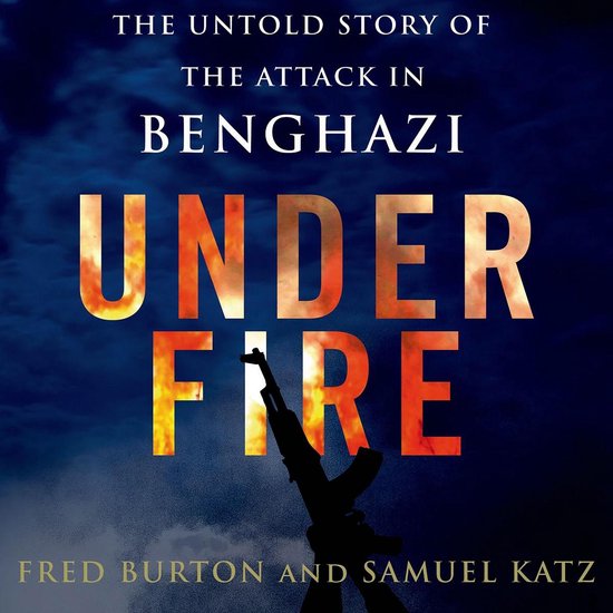Under Fire: The Untold Story of the Attack in Benghazi - cover