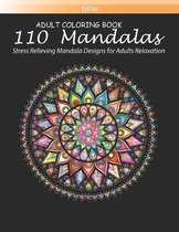 Mandala Adults Coloring Book: 110 Mandalas: Stress Relieving Mandala Designs for Adults Relaxation