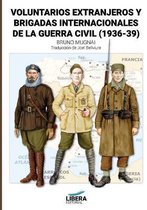 Líbera Historia- Voluntarios extranjeros y Brigadas Internacionales de la Guerra Civil (1936-39)