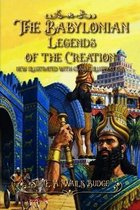 The Babylonian Legends of the Creation