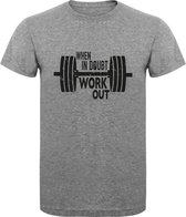 Fitness T-Shirt - Gym T-shirt - Work Out T-shirt - Sport T-Shirt - Regular Fit T-Shirt - Fun - Fun Tekst - Sporten - When In Doubt Work Out - S.Grey - XXL