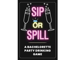 Sip or Spill - Bachelorette Party Game
