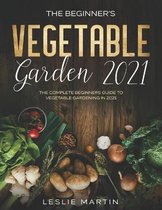 The Beginner's Vegetable Garden 2021