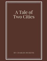 A Tale of Two Cities by Charles Dickens