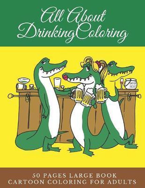 All About Drinking Coloring 50 pages large book cartoon colo ... - cover