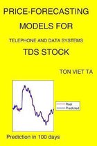 Price-Forecasting Models for Telephone and Data Systems TDS Stock