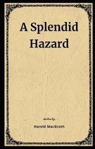 A Splendid Hazard Illustrated