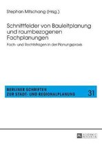 Berliner Schriften Zur Stadt- Und Regionalplanung- Schnittfelder von Bauleitplanung und raumbezogenen Fachplanungen
