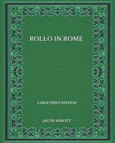 Rollo in Rome - Large Print Edition