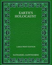 Earth's Holocaust - Large Print Edition