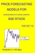 Price-Forecasting Models for Simpson Manufacturing Company SSD Stock