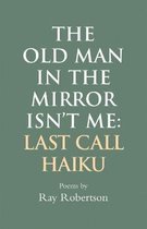 The Old Man in the Mirror Isn't Me