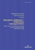 Biographies Mediatisees - Mediatisierte Lebensgeschichten