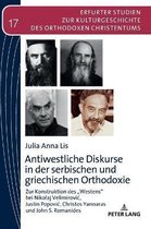 Erfurter Studien Zur Kulturgeschichte Des Orthodoxen Christe- Antiwestliche Diskurse in der serbischen und griechischen Orthodoxie
