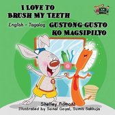 English Tagalog Bilingual Collection- I Love to Brush My Teeth Gustong-gusto ko Magsipilyo