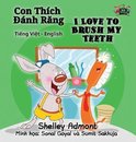 Vietnamese English Bilingual Collection- I Love to Brush My Teeth