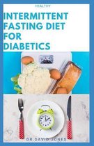 Healthy Intermittent Fasting for Diabetics