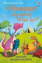 First Reading Level 3: Dinosaur Tales- Dinosaur Tales: The Dinosaur who asked 'What for?'