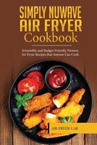 Simply Nuwave Air Fryer Cookbook