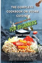 The Complete Cookbook on Vegan Cuisine Updated 2021/22 for Beginners