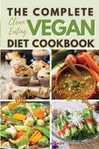 The Complete Clean Eating Vegan Diet Cookbook