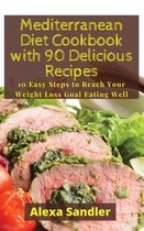 Mediterranean Diet Cookbook with 90 Delicious Recipes