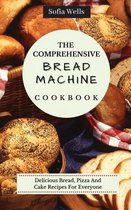 The Comprehensive Bread Machine Cookbook