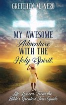 My Awesome Adventure With the Holy Spirit