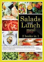 Salads and Lunch Meal Prep: 2 books in 1