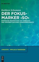 Der Fokusmarker 'So': Empirische Perspektiven Auf Gebrauch Und Verarbeitung Eines Ausnahmeelements