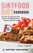 Sirtfood Diet Cookbook: The Power of Sirtuins Revealed