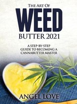 The Art of Weed Butter 2021