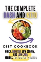 The Complete Dash And Keto Diet Cookbook: 2 Books in 1