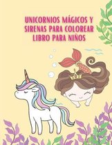 Unicornios Magicos y Sirenas para Colorear Libro para Ninos