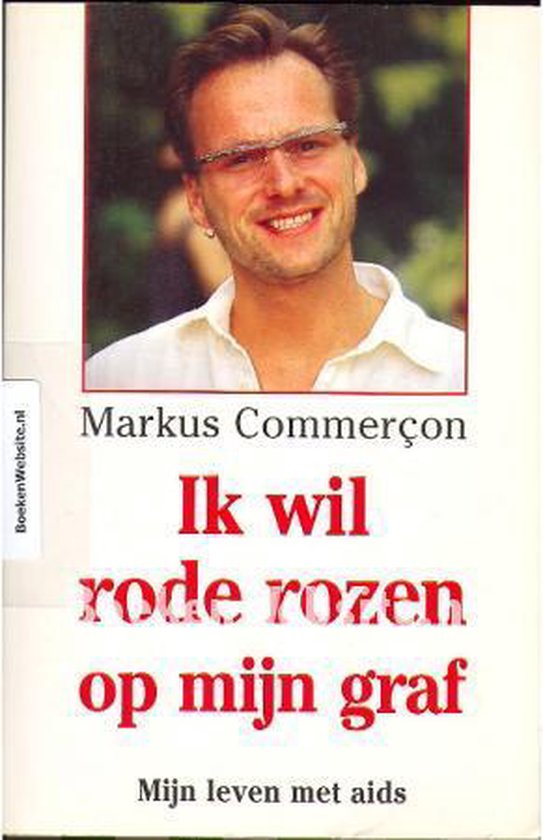 9789051081336 - Ik wil rode rozen op mijn graf