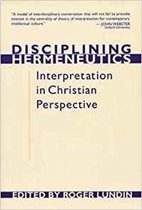 Disciplining Hermeneutics Interpretation In Christian Perspective