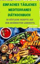 Einfaches tagliches mediterranes Diatkochbuch