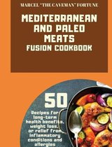 Mediterranean and Paleo Meats Fusion Cookbook