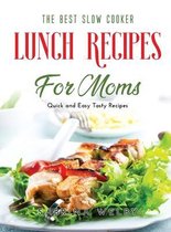 The Best Slow Cooker Lunch Recipes for Moms
